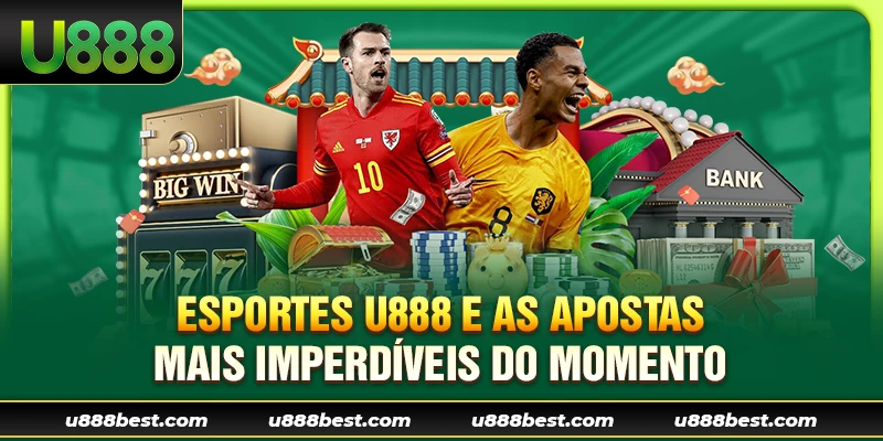 Esportes U888 e as Apostas Mais Imperdíveis do Momento
