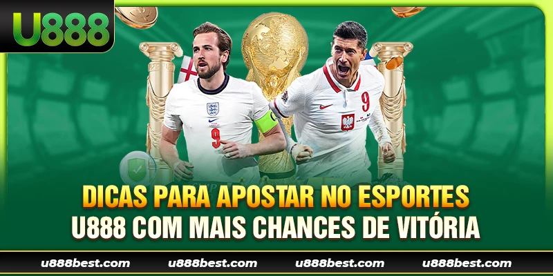 Dicas para Apostar no Esportes U888 com Mais Chances de Vitória