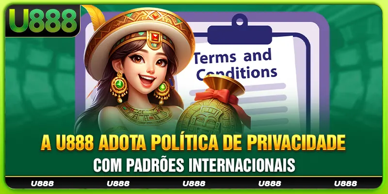 A U888 adota política de privacidade com padrões internacionais