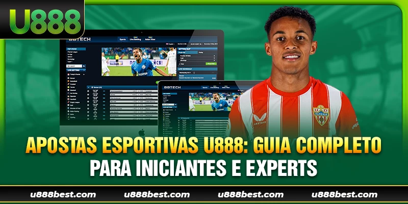 Apostas Esportivas U888: Guia Completo para Iniciantes