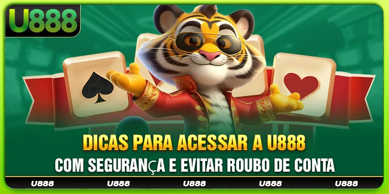 Dicas para acessar a U888 com segurança e evitar roubo de conta