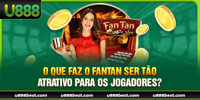 O que faz o Fantan ser tão atrativo para os jogadores?