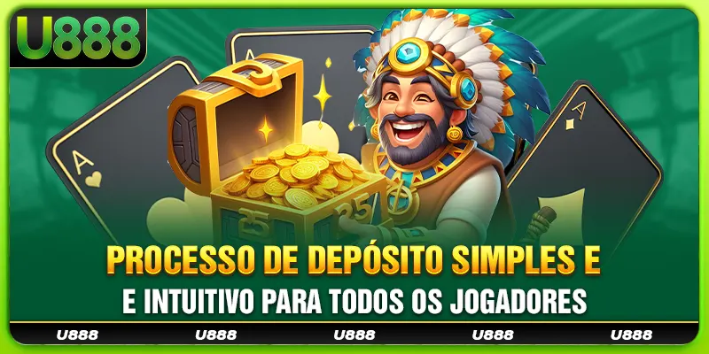 Processo de depósito simples e intuitivo para todos os jogadores