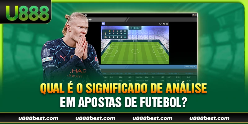 Qual é o significado de análise em apostas de futebol?