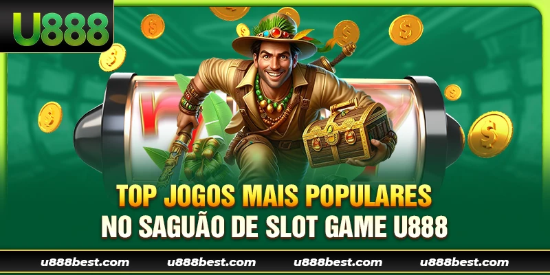 Top Jogos Mais Populares no Saguão de Slot Game U888
